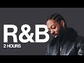 2 hours of chill r&b | brent faiyaz drake sonder & more DEFAULT Thumbnail