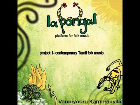 Vandiyooru Kammaayile - La Pongal