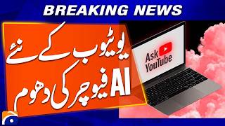 YouTube’s New Features: AI Takes Center Stage! | Breaking News | Geo News