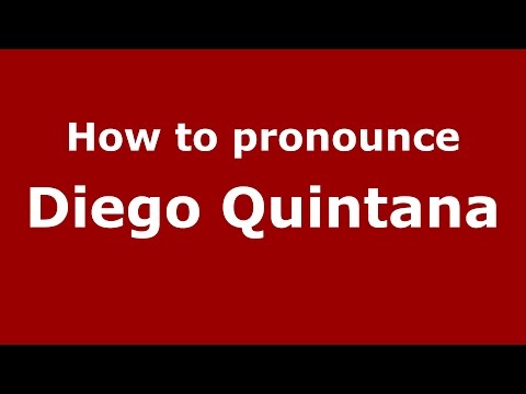 How to pronounce Diego Quintana (Spanish/Argentina) - PronounceNames.com