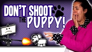 Don&#39;t Shoot the Puppy!