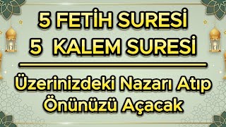 5 FETİH SURESİ - 5 KALEM SURESİ 🌹 ÜZERİNİZDEKİ NAZARI ALIP ÖNÜNÜZÜ AÇACAK