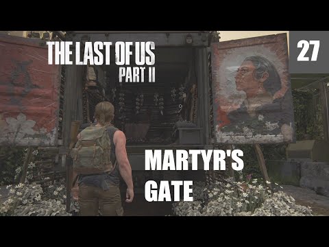 Martyr's Gate   The Last of Us 2 pt27