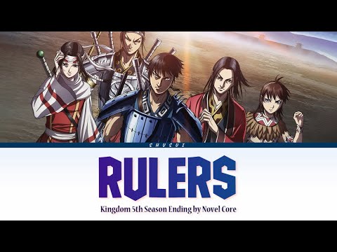 kingdom - Ending season 5 [Rulers] by Novel Core | Lyrics (Romaji-English-Kanji)