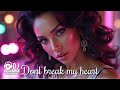 Don T Break My Heart Eurodisco Italodisco 80s Love Anthem