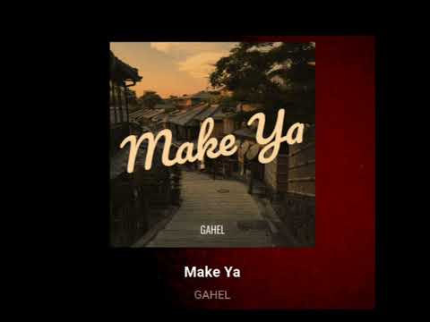 Gahel-  Make ya Prod by Kevin alexander
