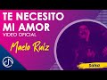 Te NECESITO Mi Amor 💑- Maelo Ruiz [Video Oficial]