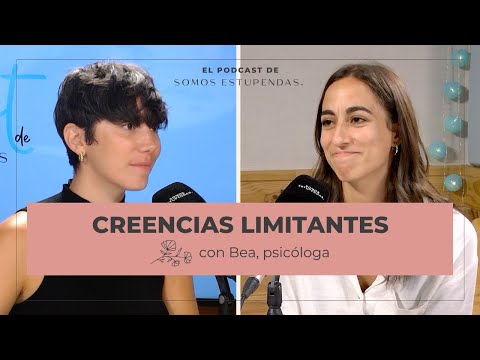 CREENCIAS LIMITANTES: QUÉ SON y CÓMO ME AFECTAN