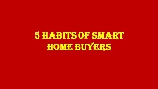 5 habits of Smart Home Buyers
