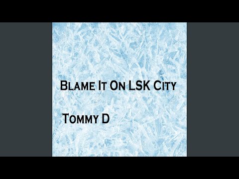 Blame It on Lsk City