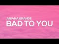 Ariana Grande, Normani, Nicki Minaj - Bad To You (Lyrics)