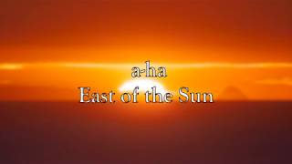 a-ha - East of the Sun (with Lyrics)