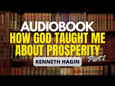 Kenneth Hagin Audiobook | How God Taught Me About Prosperity | Part 2