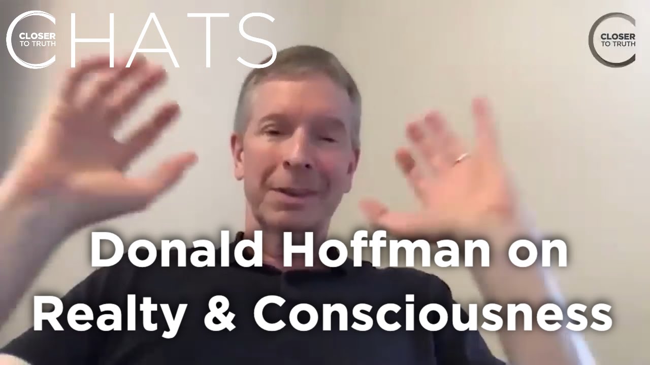 Donald Hoffman on Reality, Consciousness, and Conscious Agents | Closer To Truth Chats