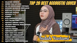 Download lagu Indah Yastami Top 20 Best Akustik Terpopuler | SALAHMU SENDIRI | Indah Yastami Full Album mp3 Download lagu Indah Yastami Top 20 Best Akustik Terpopuler | SALAHMU SENDIRI | Indah Yastami Full Album mp3
