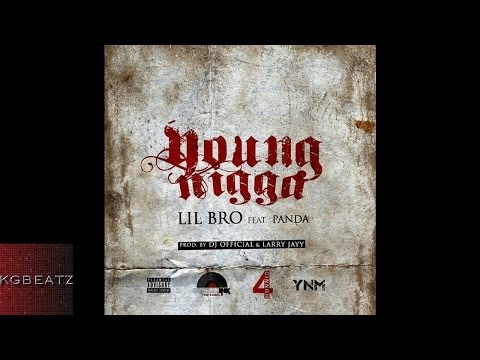 Lil Bro [Killa Kam] ft. PandaBadazz - Young N**** [Prod. By DJ Official, Larry Jayy] [New 2015]