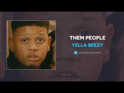 Yella Beezy - Them People (AUDIO)