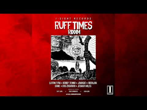 Ruff Times Riddim Mix (Full Album) Lutan Fyah,Ras Zacharri,Joshua Hales,Bobby Tenna,Sahie,Jahricio