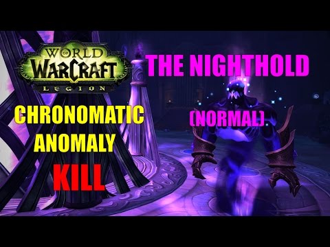 World of Warcraft: Legion - The Nighthold (Normal) - Chronomatic Anomaly Kill
