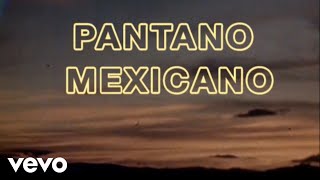 Pantano Mexicano Music Video