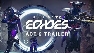 Destiny 2: Echoes | Act 2 Trailer