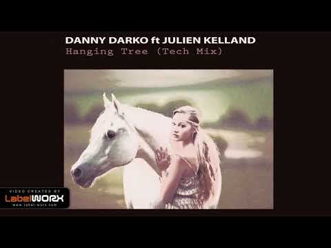 Hanging Tree (Tech Mix) - Danny Darko ft Julien Kelland