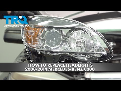 How to Replace Headlights 2008-2014 Mercedes-Benz C300