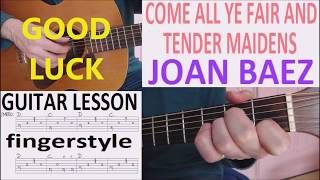 COME ALL YE FAIR AND TENDER MAIDENS - JOAN BAEZ fingerstyle GUITAR LESSON