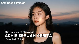 Download lagu AKHIR SEBUAH CERITA - Evie Tamala Cover | By Dadef  mp3