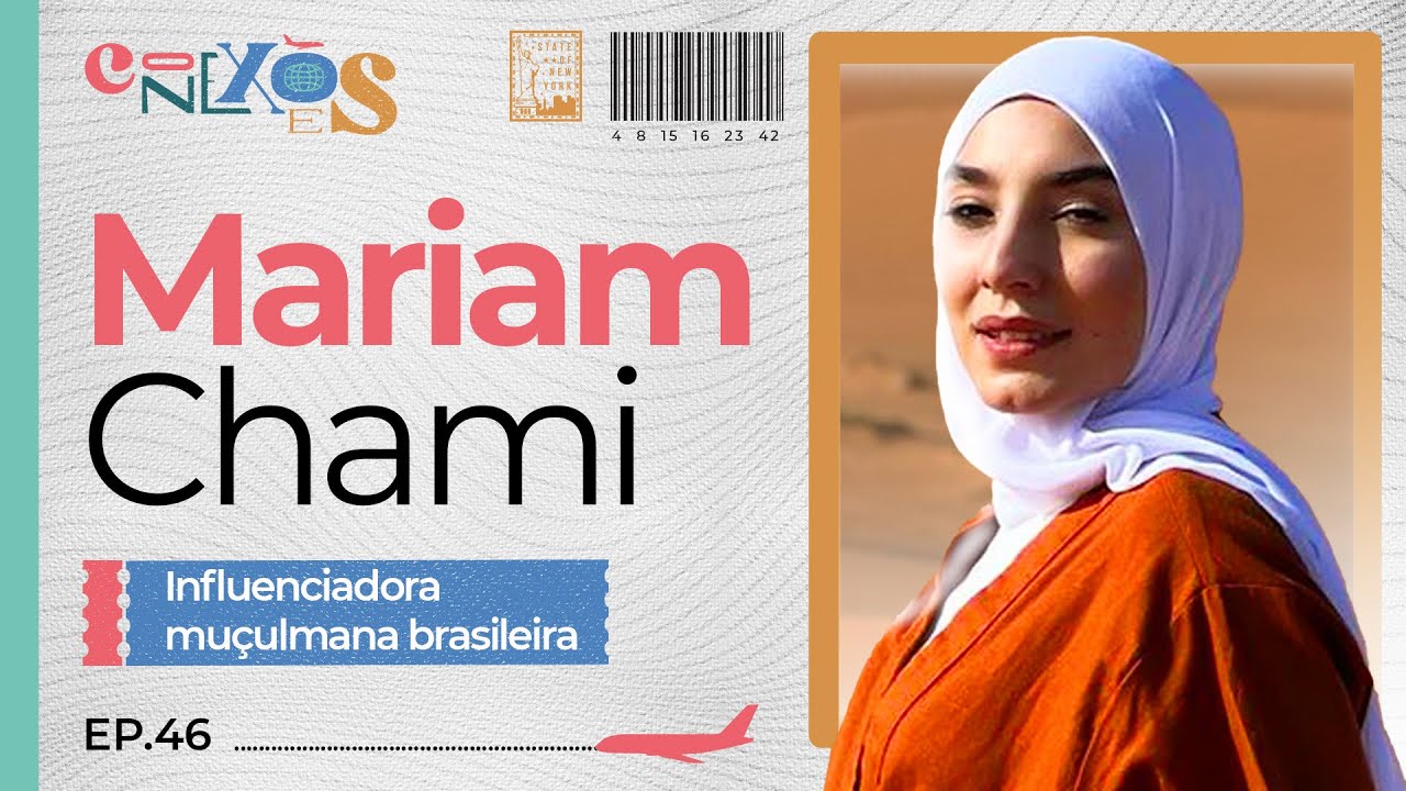 MARIAM CHAMI - CONEXÕES, COM GLORIA VANIQUE - #46 #CX