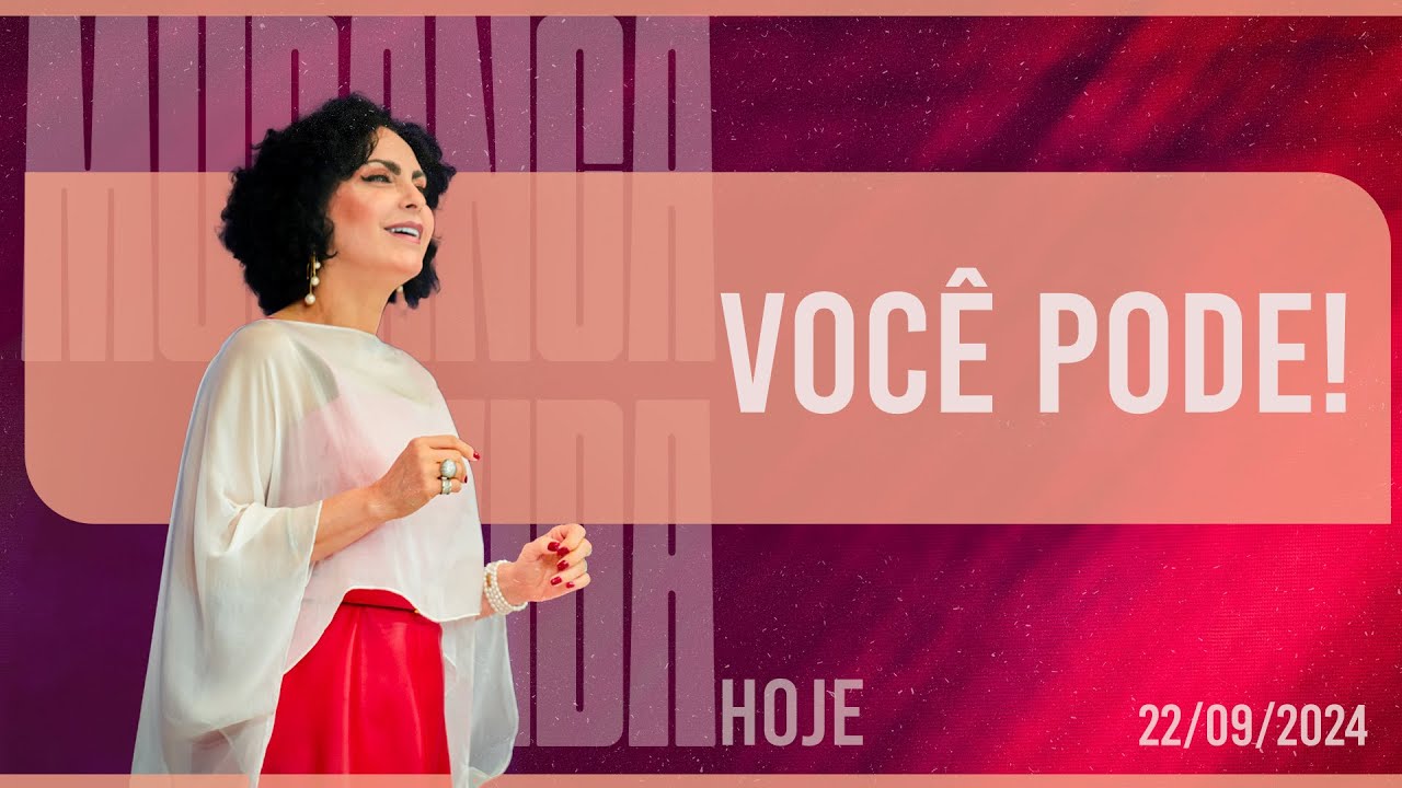 Você pode! || Mudança de Vida Hoje