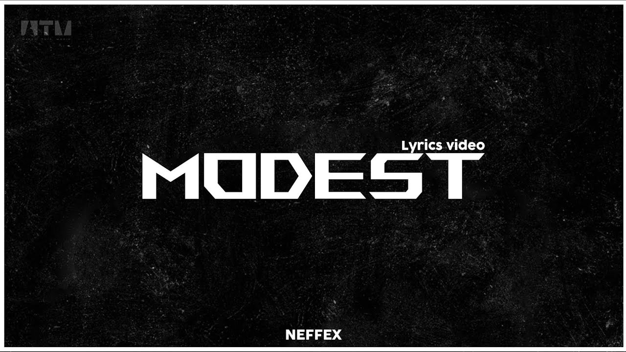Modest Song - NEFFEX Lyrics Modest Song - NEFFEX Lyrics