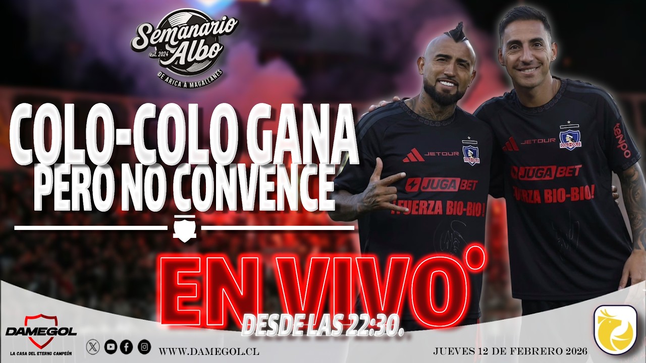 🔴[[VIVO]] SEMANARIO ALBO | COLO-COLO GANA Y NO CONVENCE | EDICIÓN 12-02-2026