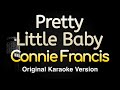 Pretty Little Baby Connie Francis Karaoke Songs With Lyrics Original Key