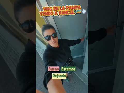 Vlog en la pampa , yendo a Rancul