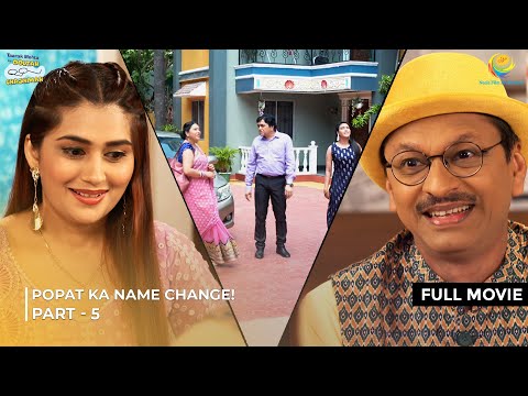 Popatlal Ka Name Change! | FULL MOVIE | Part 5 | Taarak Mehta Ka Ooltah Chashmah