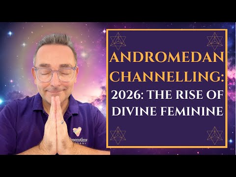 Canalizzazione Andromedana - Profezia del 2026 rivelata