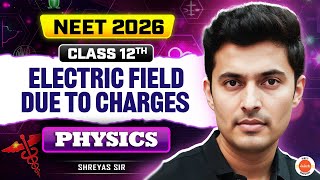 Electric Field Due to Charges🔥 | Class 12 Physics