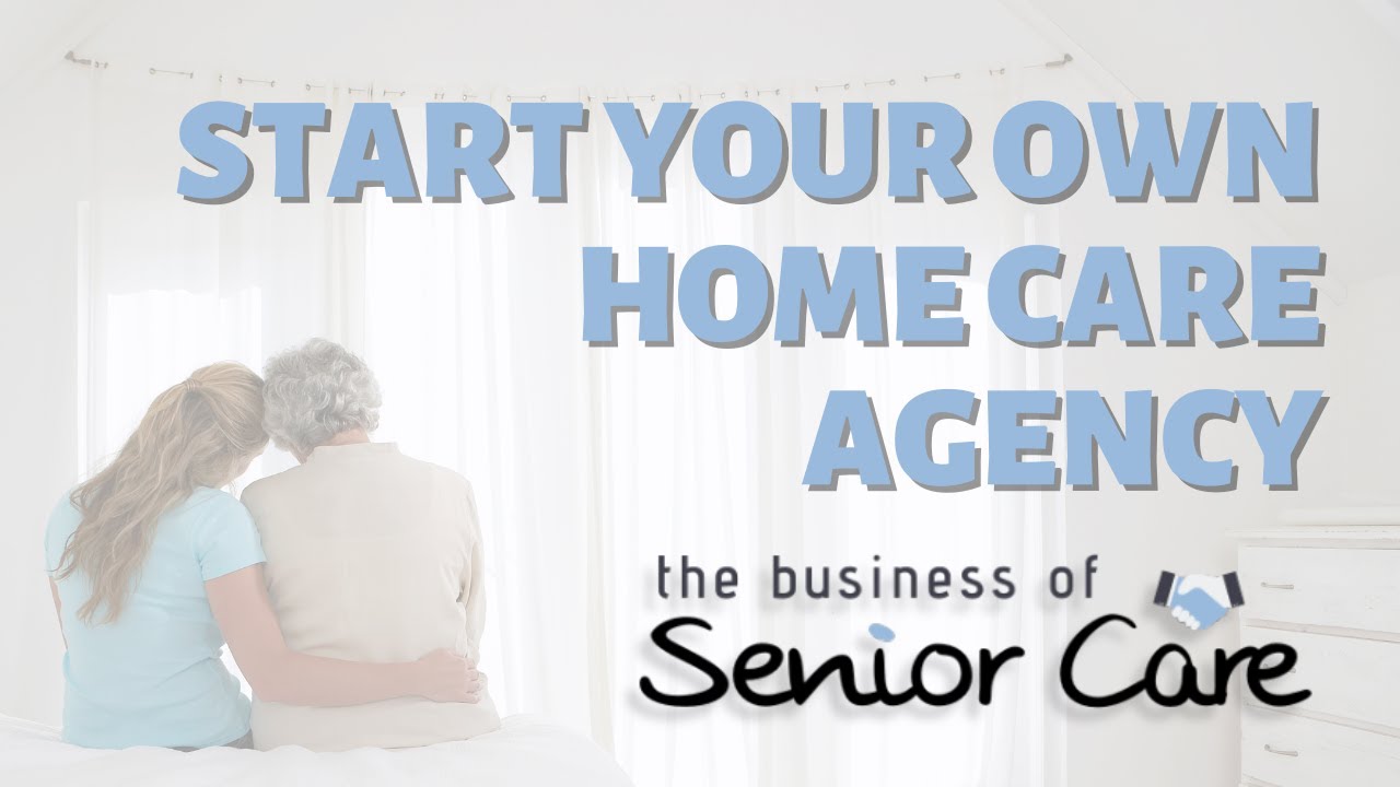 How to Start a Home Care Agency?