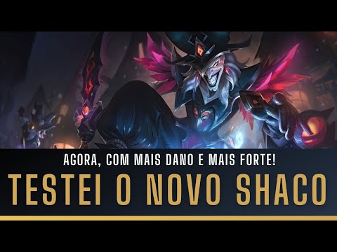 TESTEI O NOVO SHACO! AGORA, ELE TEM MAIS DANO E VAI FICAR AINDA MAIS FORTE