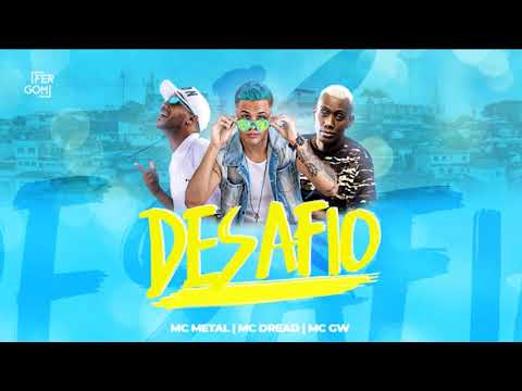 MC METAL, MC DREAD FEAT. MC GW - DESAFIO - REMIX BREGA FUNK
