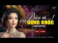 Bậu Ơi Đừng Khóc Remix TikTok Khóc Theo Gánh Lô Tô ST Hamlet Trương