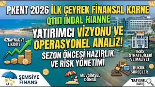 PKENT 2026/03 Analizi: Turizm Sezonu Öncesi Finansal Görünüm ve Stratejik Adımla