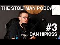 DAN HIPKISS | Stoltman Podcast #3