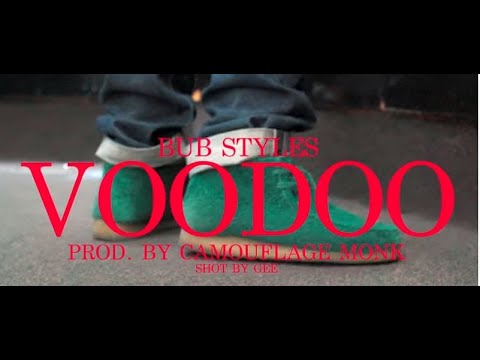 Bub Styles - Voodoo (Official Video)