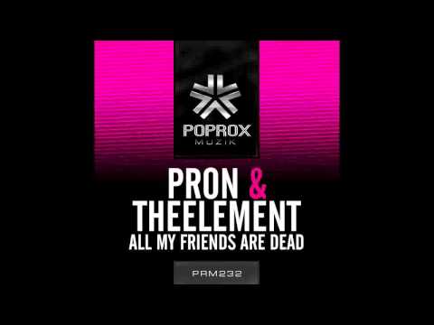 ProN & TheElement - All My Friends Are Dead (IgRock Remix)