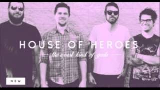 worst kind of God&#39;s - house of heroes
