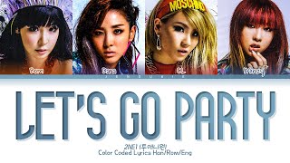 2NE1 Let&#39;s Go Party Lyrics (투애니원 Let&#39;s Go Party 가사) (Color Coded Lyrics Eng/Rom/Han)