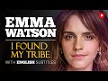 ENGLISH SPEECH EMMA WATSON Find Your Tribe English Subtitles