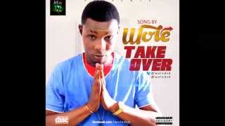 Take Over Wole Youtube